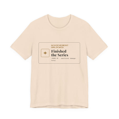 Achievement Unlocked Finished the Series T-Shirt