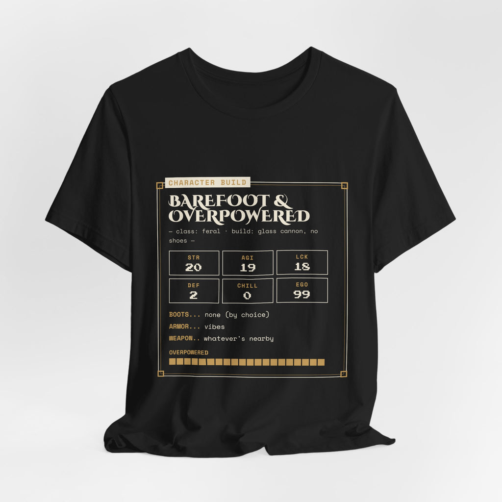 Barefoot and Overpowered Dungeon Crawler T-Shirt