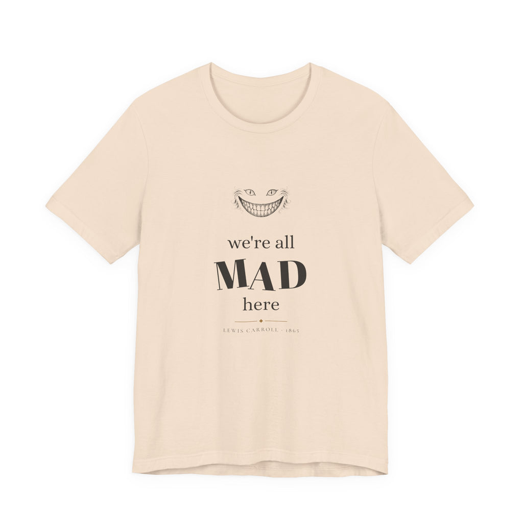 We're All Mad Here Alice in Wonderland T-Shirt