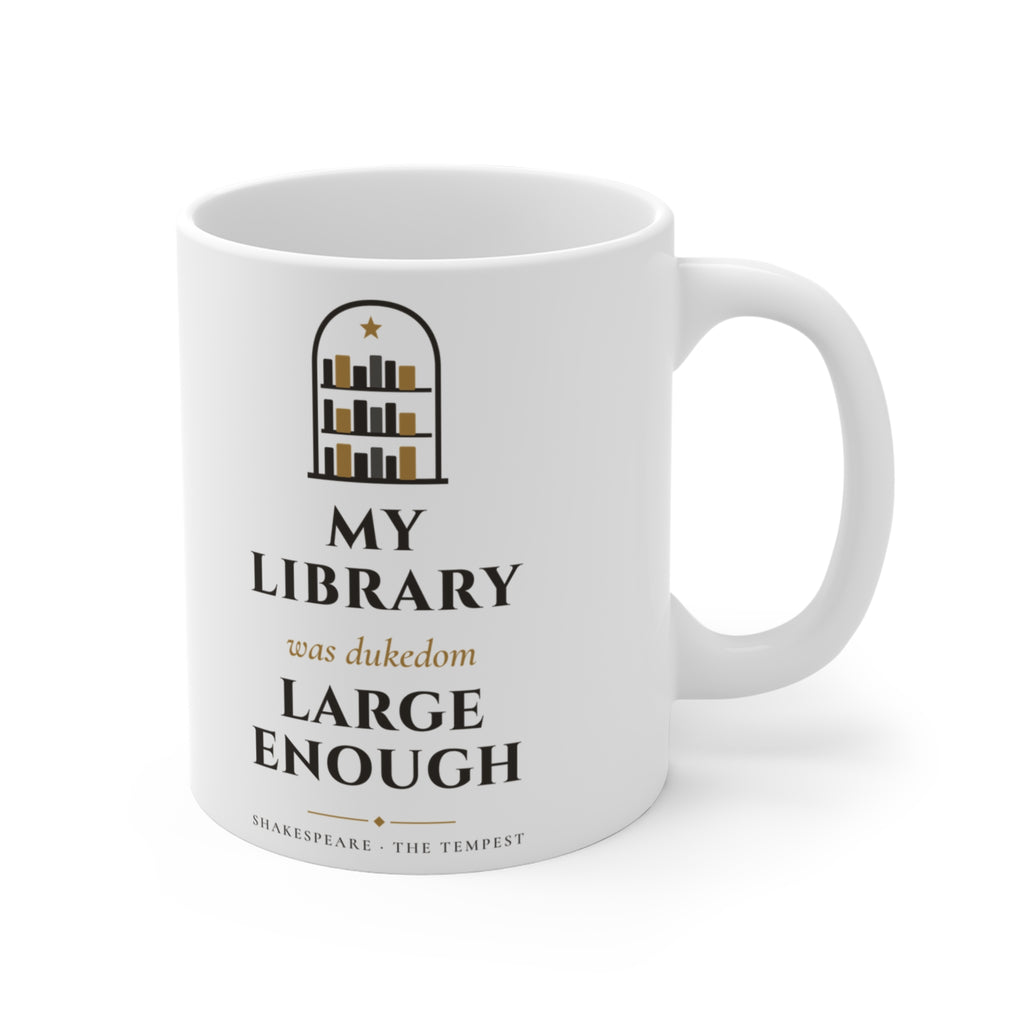 Shakespeare My Library Was Dukedom Large Enough Mug