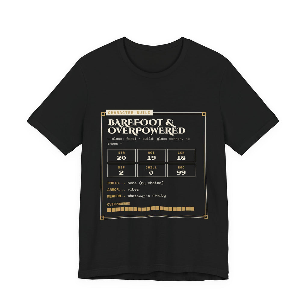 Barefoot and Overpowered Dungeon Crawler T-Shirt