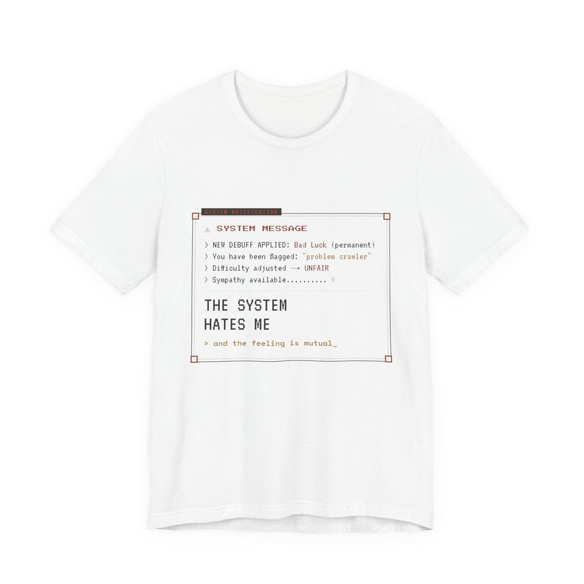 The System Hates Me LitRPG T-Shirt
