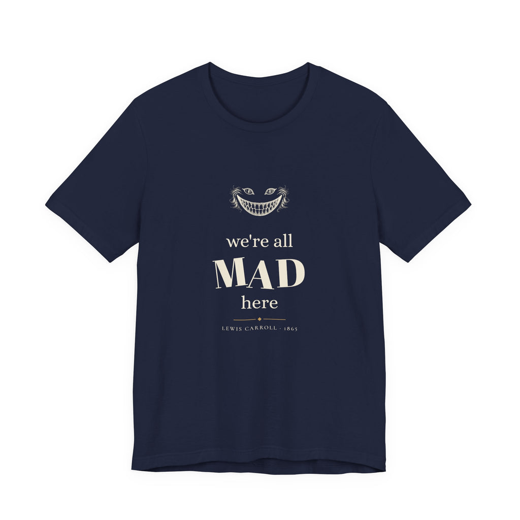 We're All Mad Here Alice in Wonderland T-Shirt