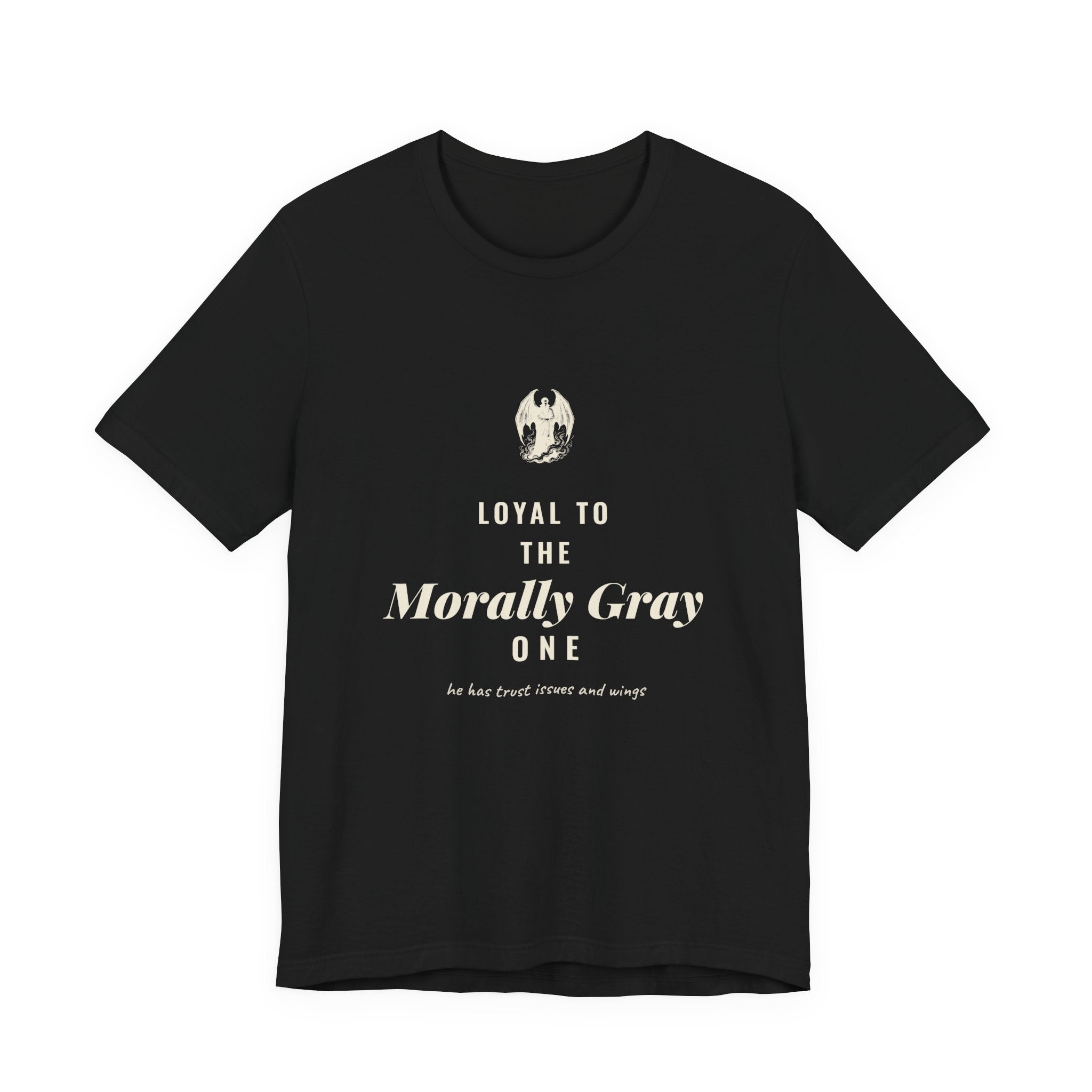 Loyal to the Morally Gray One T-Shirt