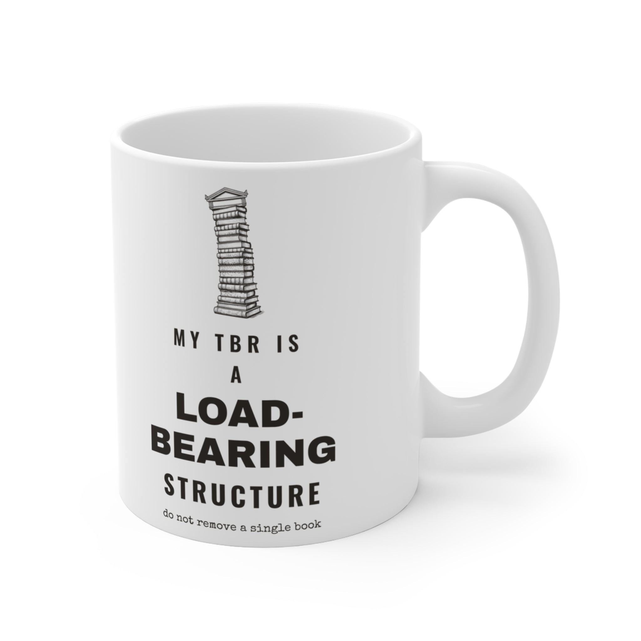 My TBR Is a Load-Bearing Structure Mug