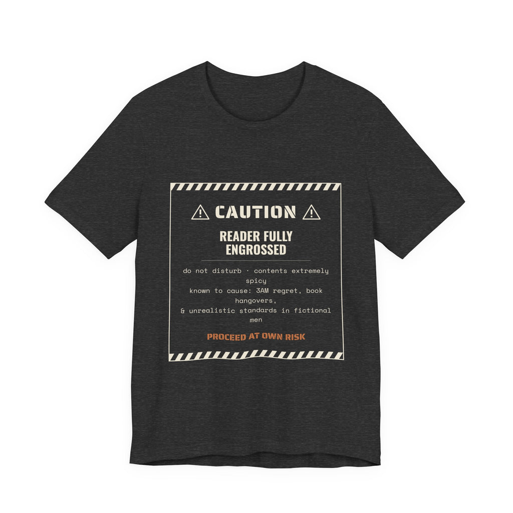 Caution Reader Fully Engrossed T-Shirt