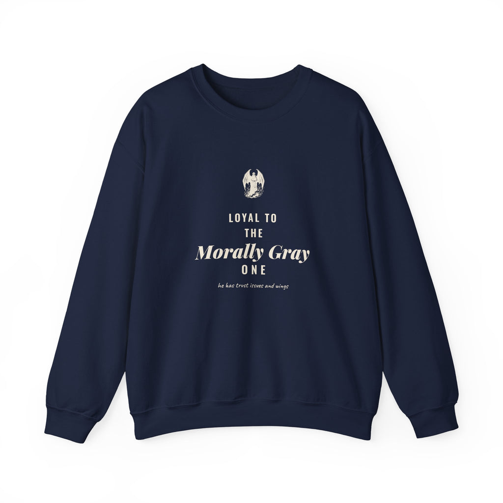 Loyal to the Morally Gray One Sweatshirt