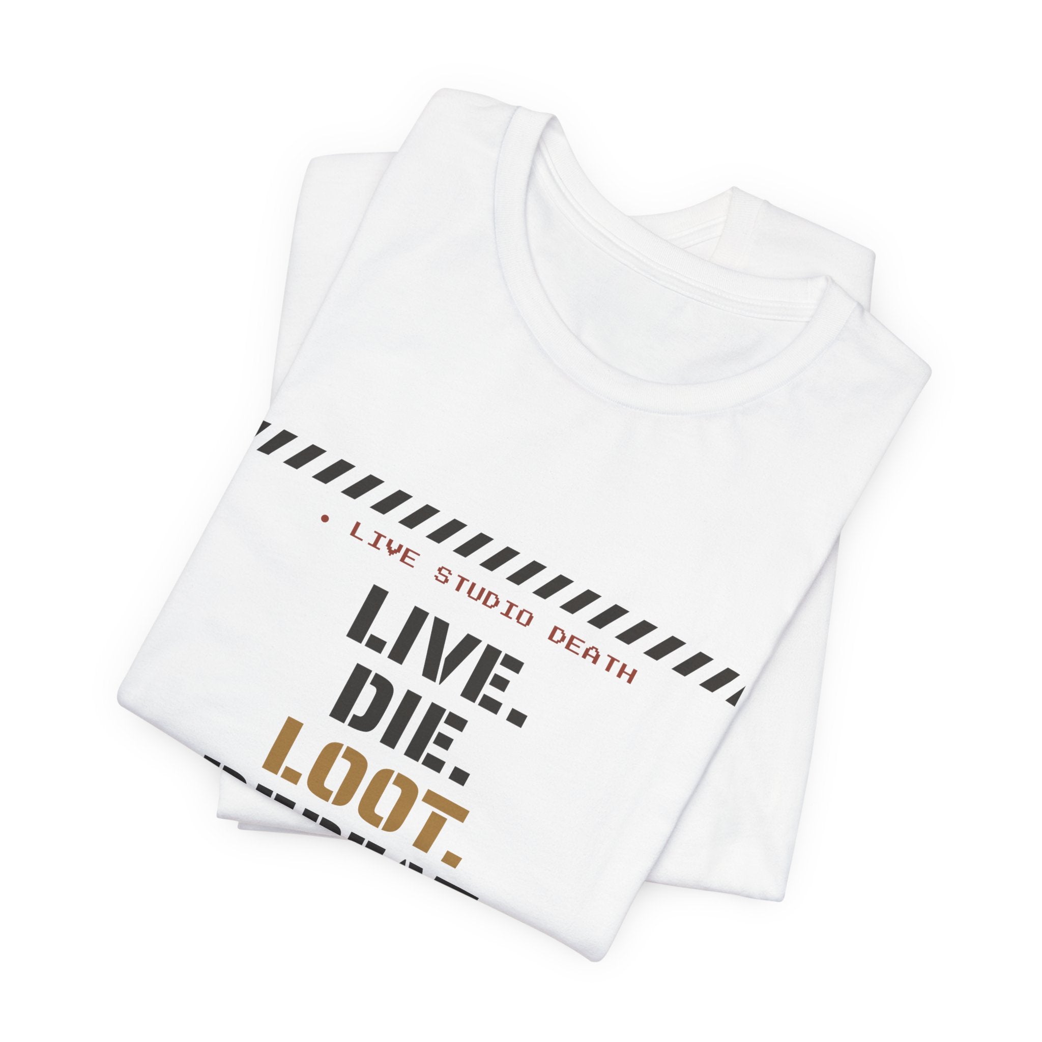 Live Die Loot Repeat Dungeon Crawler T-Shirt