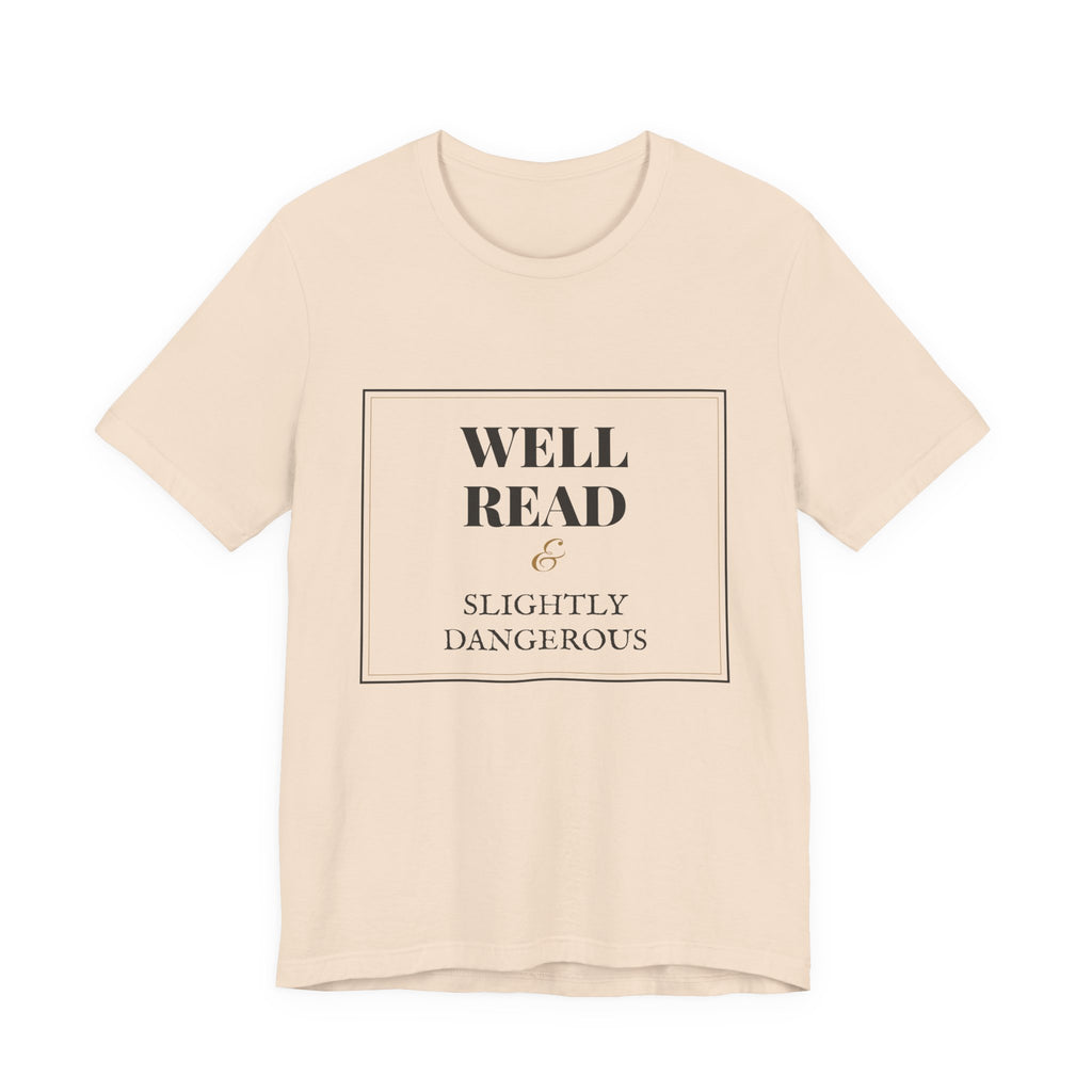 Well Read and Slightly Dangerous T-Shirt