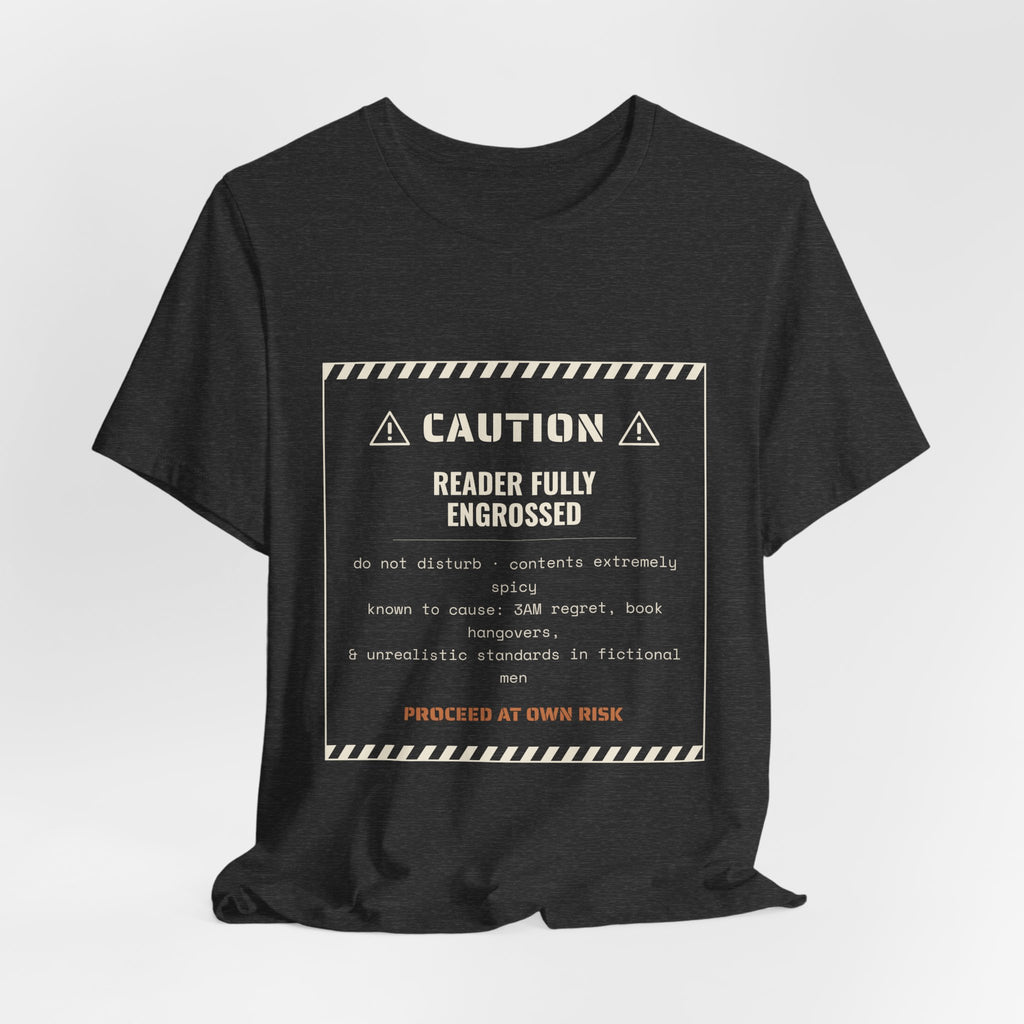 Caution Reader Fully Engrossed T-Shirt