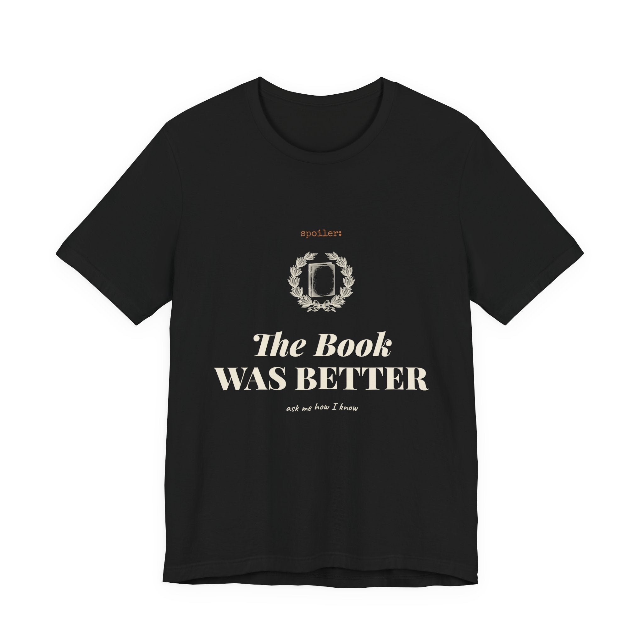The Book Was Better T-Shirt