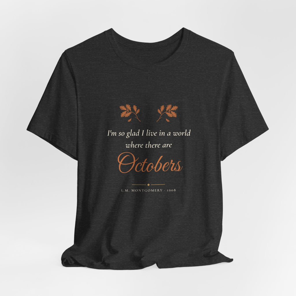 Anne of Green Gables World Where There Are Octobers T-Shirt