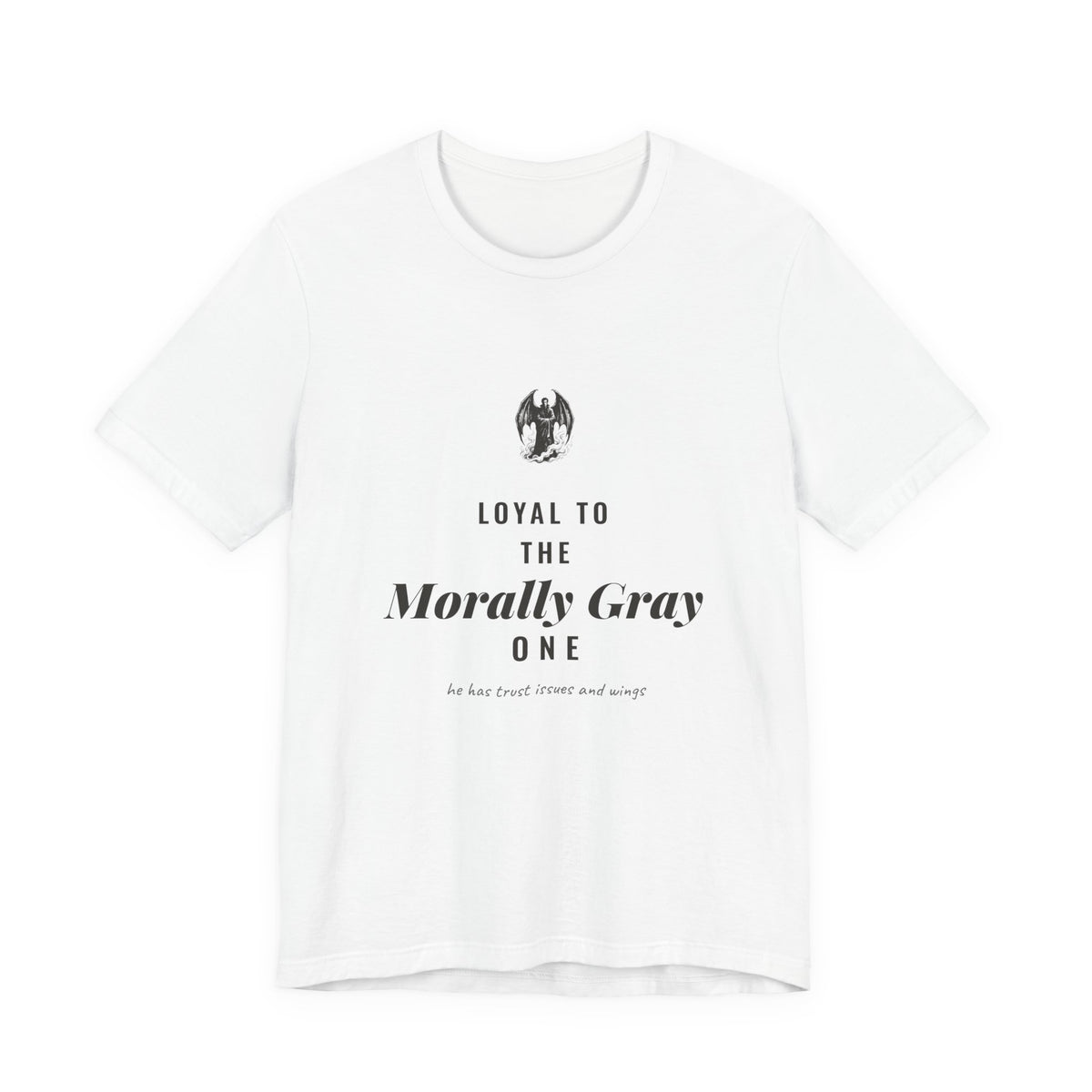 Loyal to the Morally Gray One T-Shirt