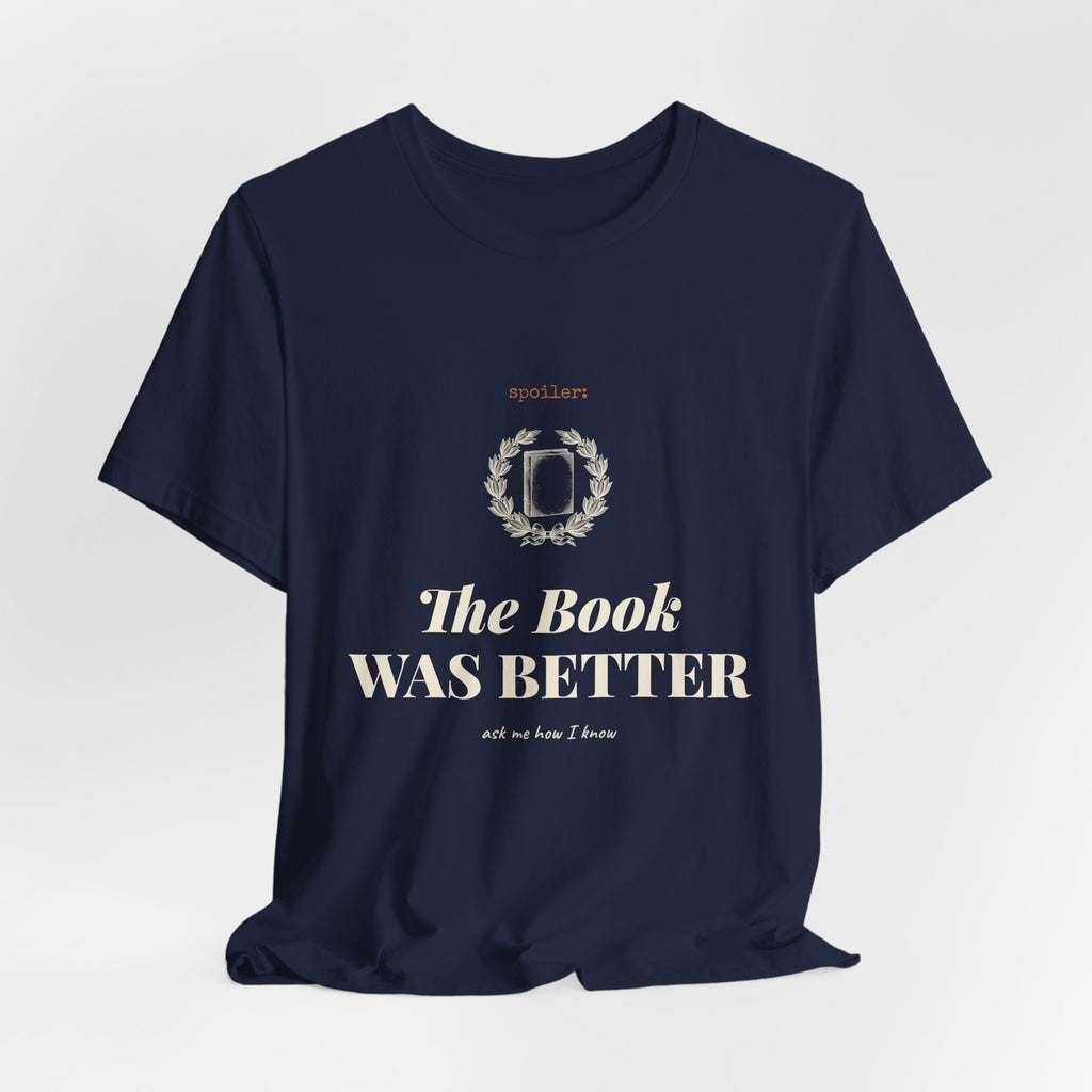 The Book Was Better T-Shirt