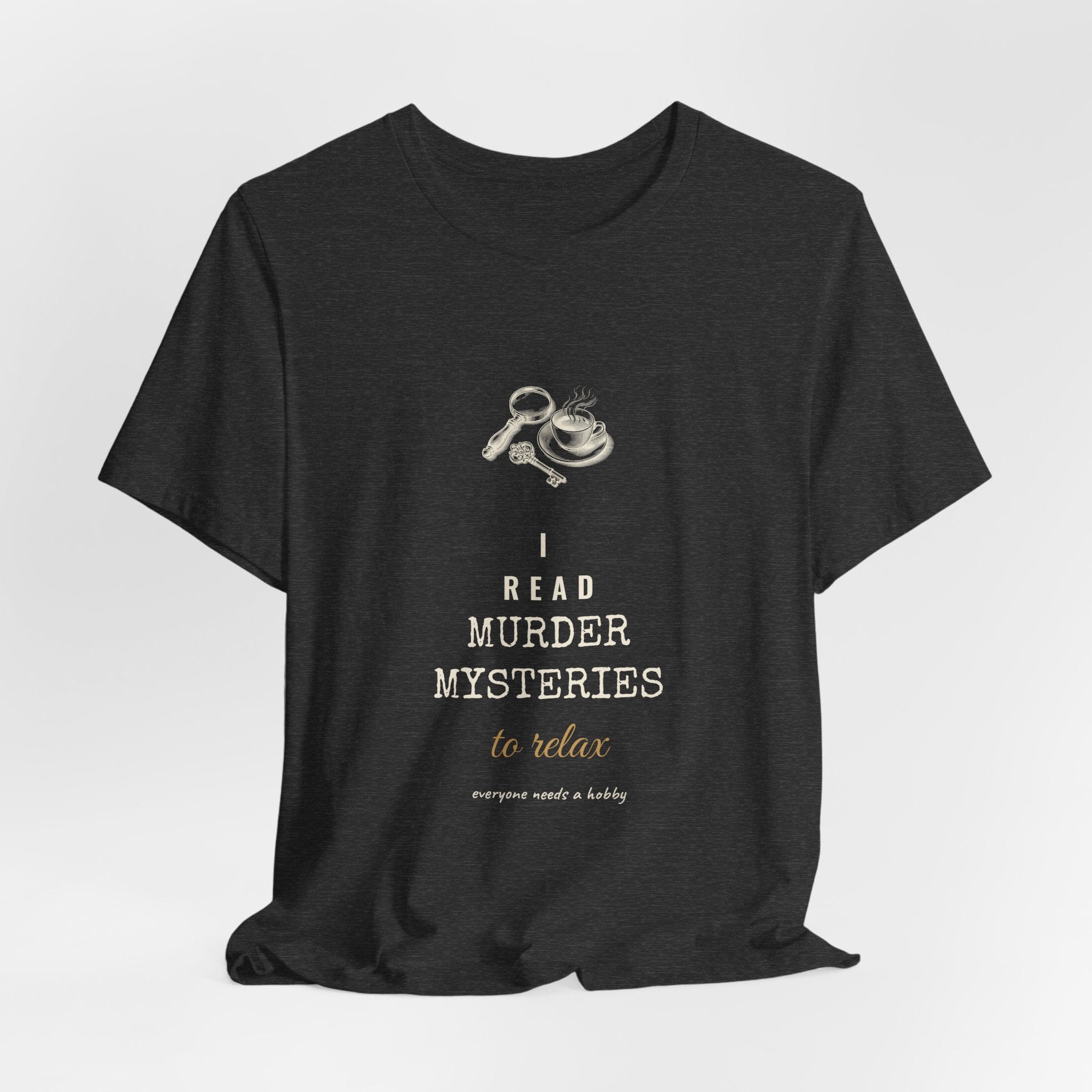 I Read Murder Mysteries to Relax T-Shirt