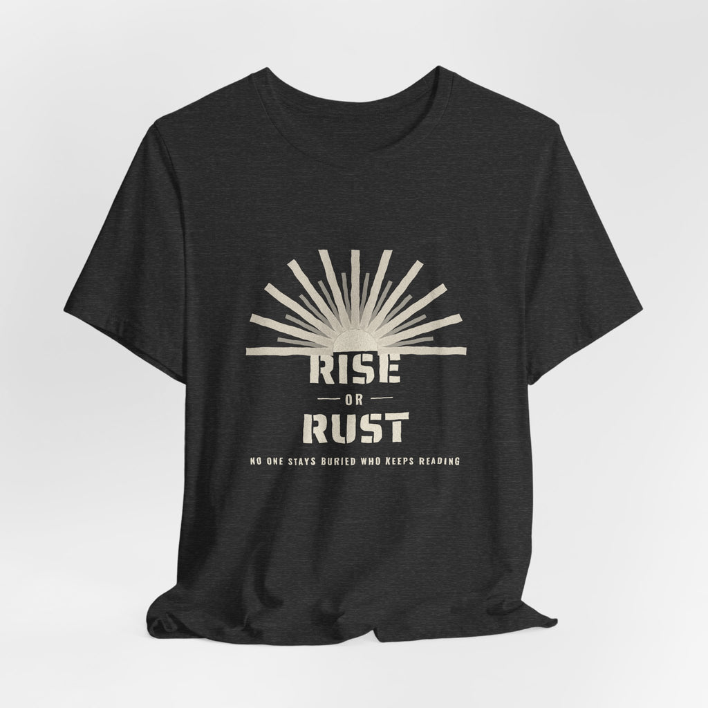 Rise or Rust Dystopian Sci-Fi Reader T-Shirt