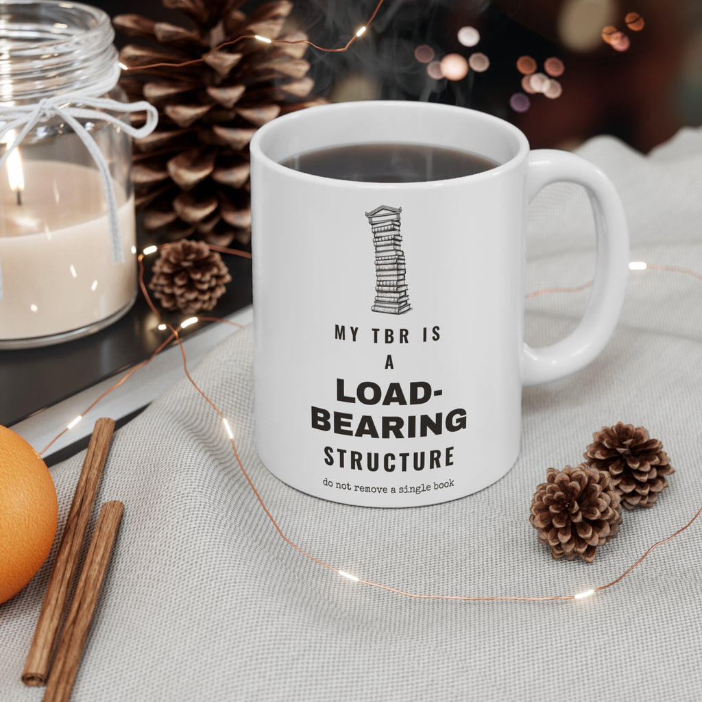 My TBR Is a Load-Bearing Structure Mug