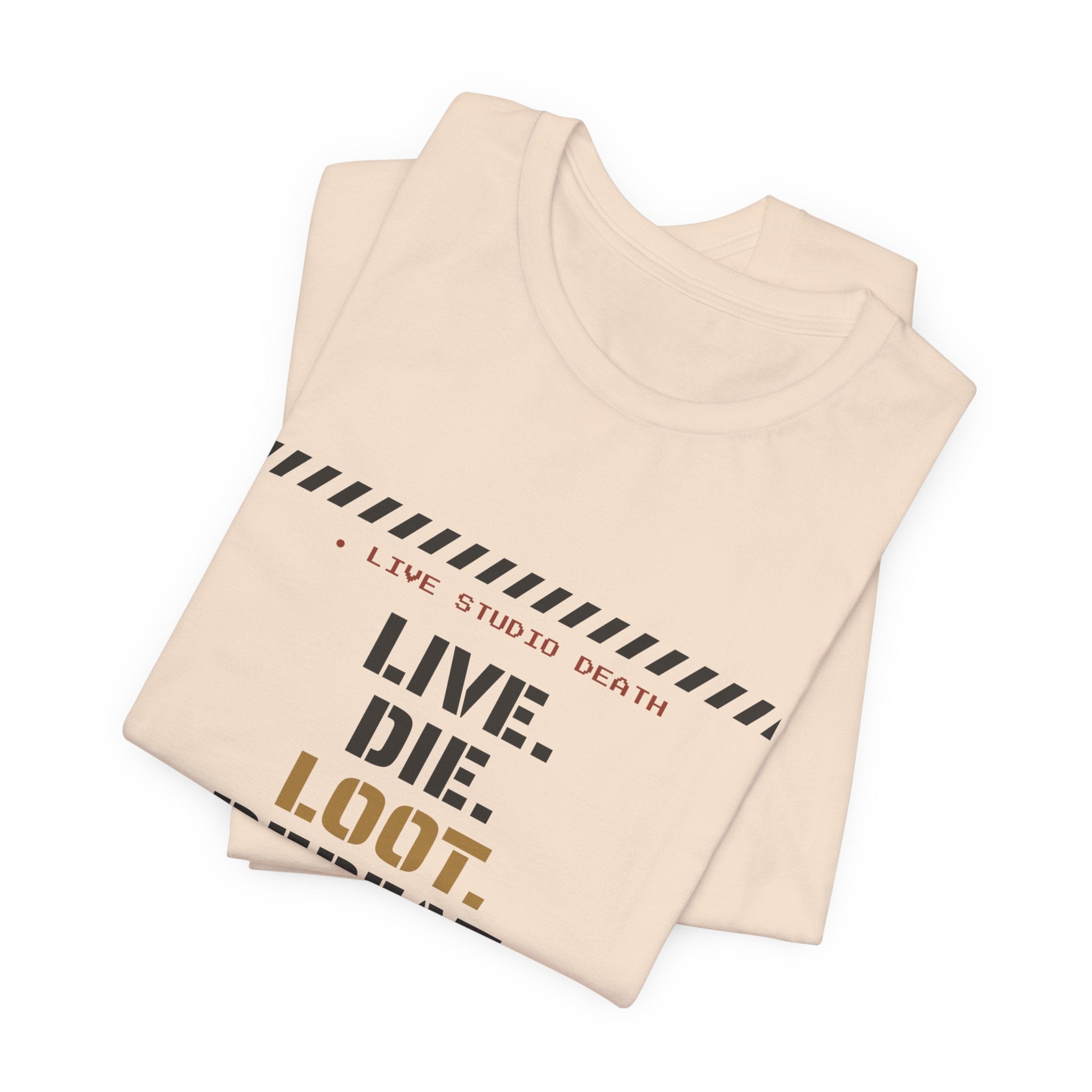 Live Die Loot Repeat Dungeon Crawler T-Shirt