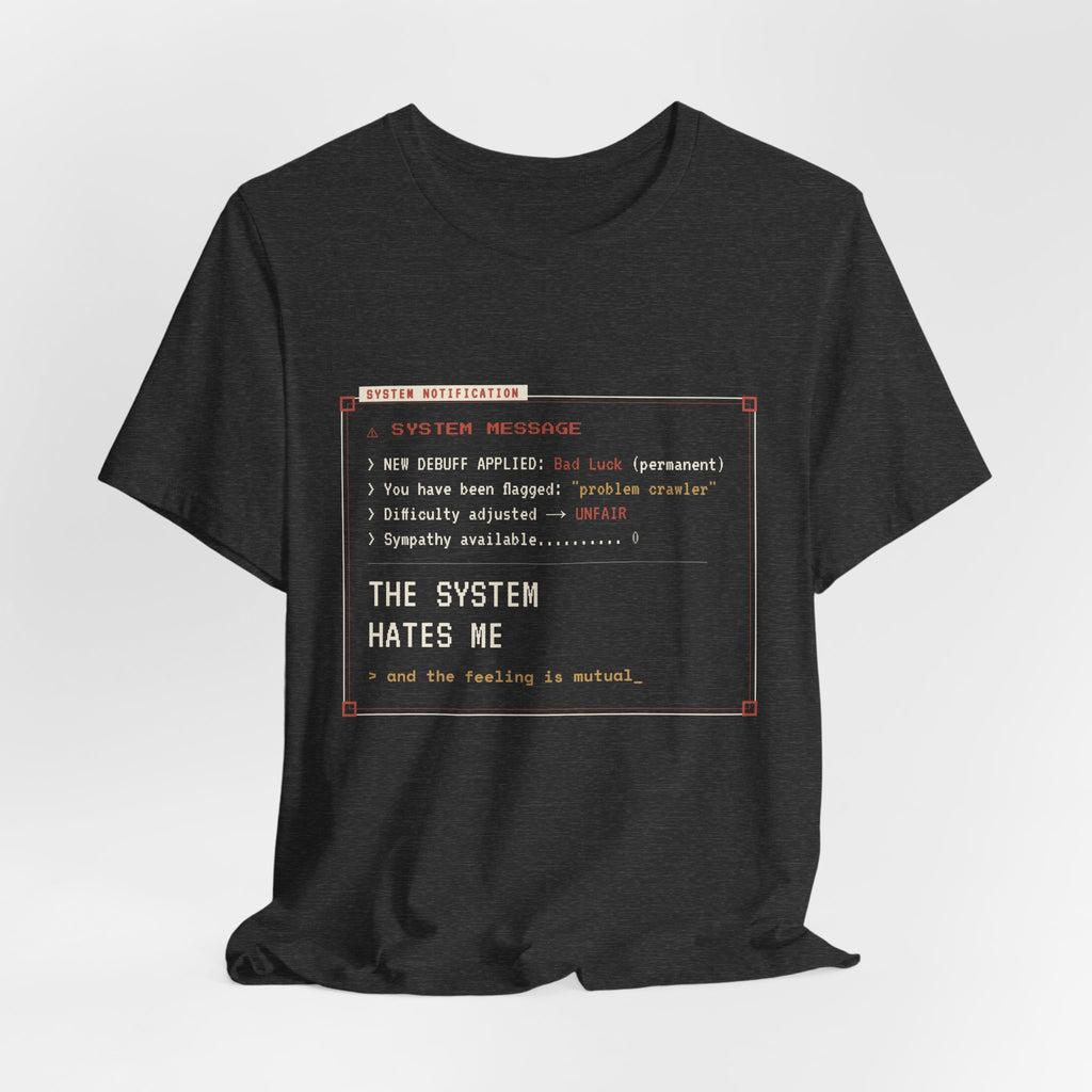 The System Hates Me LitRPG T-Shirt