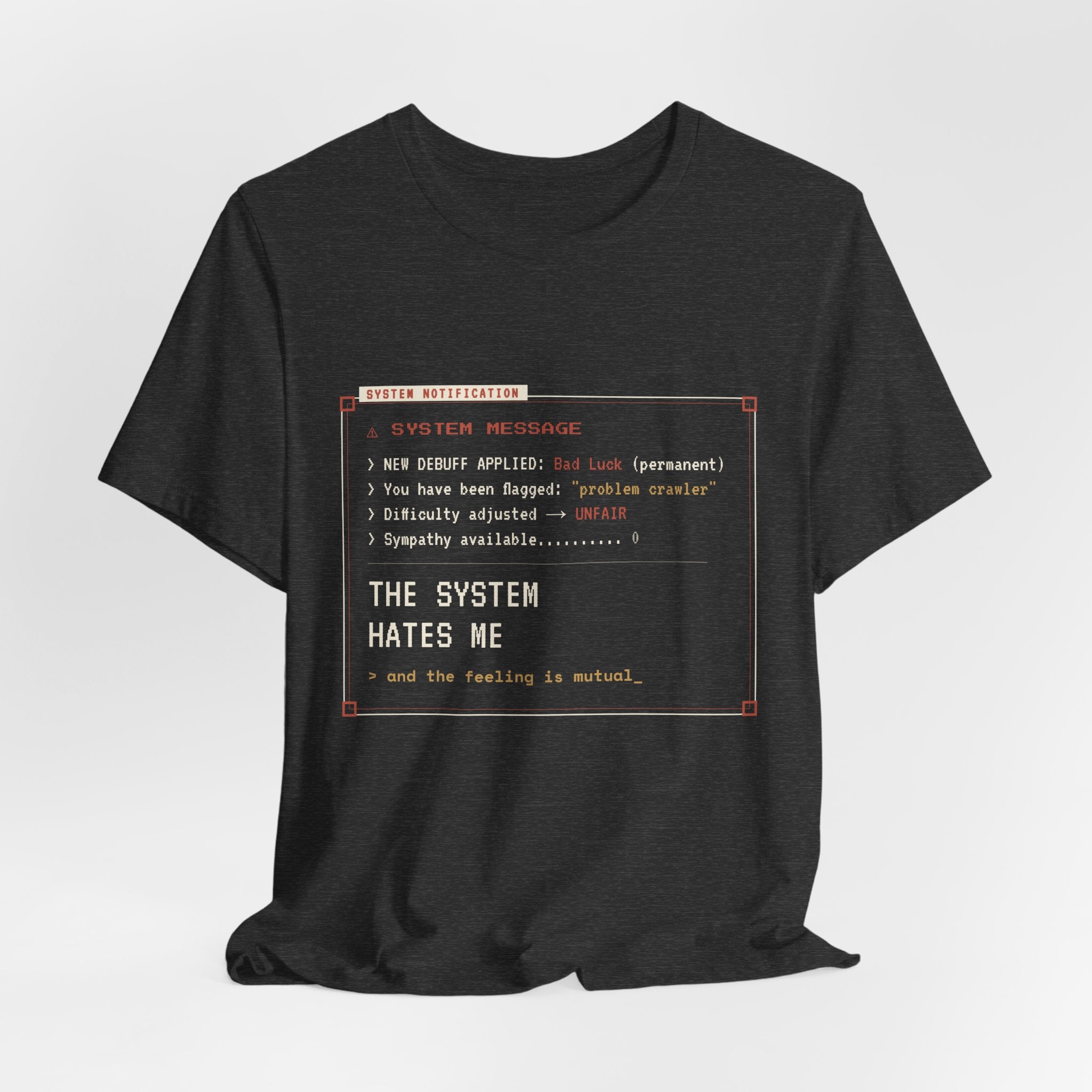 The System Hates Me LitRPG T-Shirt