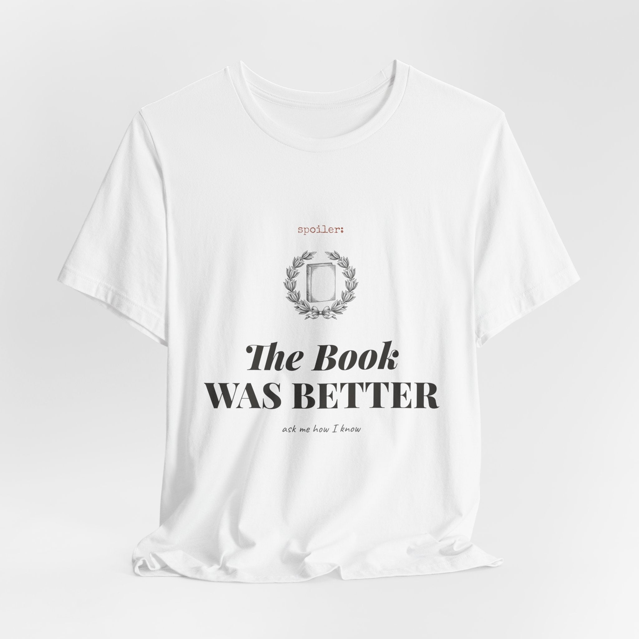 The Book Was Better T-Shirt