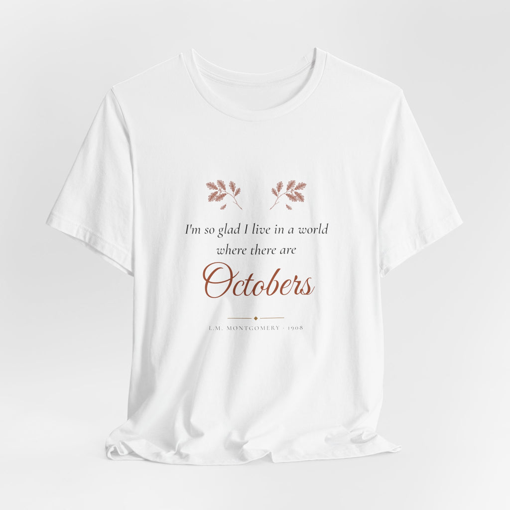 Anne of Green Gables World Where There Are Octobers T-Shirt