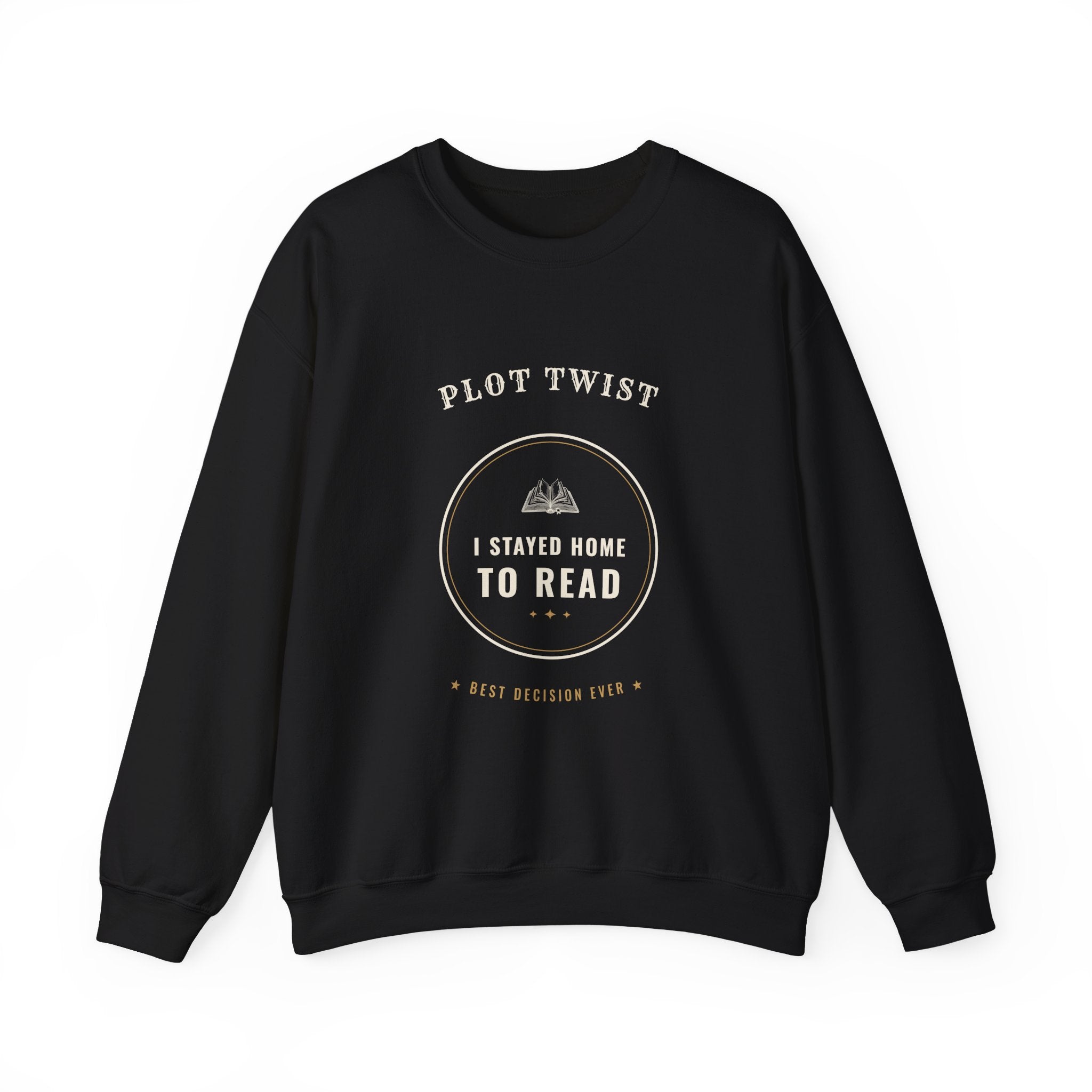 Plot Twist I Stayed Home to Read Sweatshirt