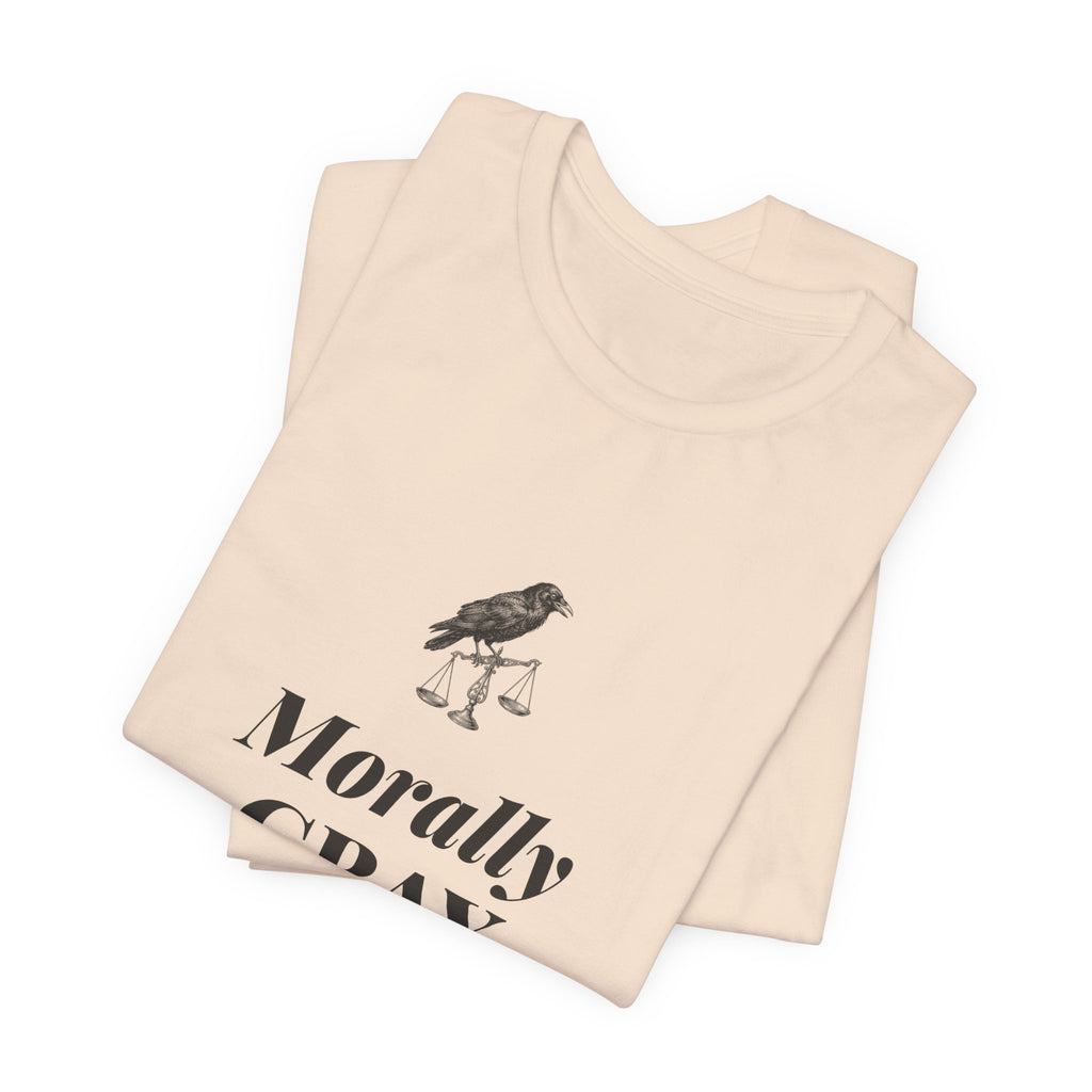 Morally Gray Devastatingly Fictional T-Shirt