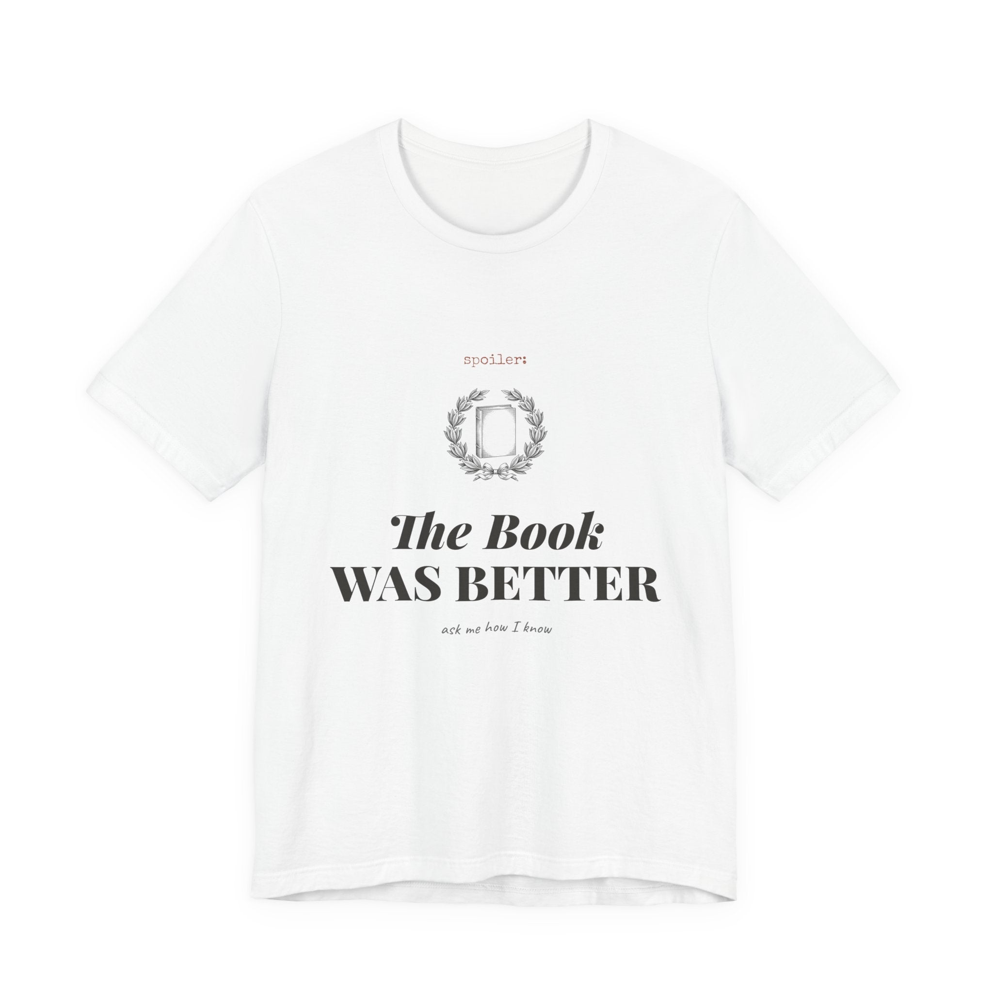 The Book Was Better T-Shirt