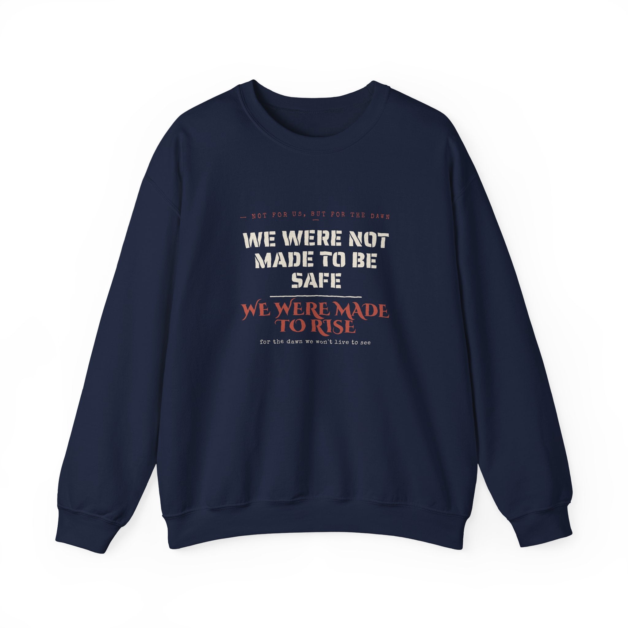 We Were Made to Rise Sweatshirt