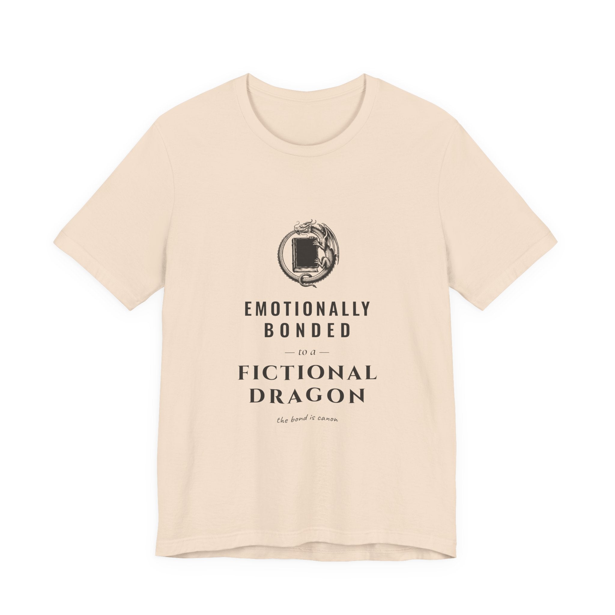 Emotionally Bonded to a Fictional Dragon T-Shirt