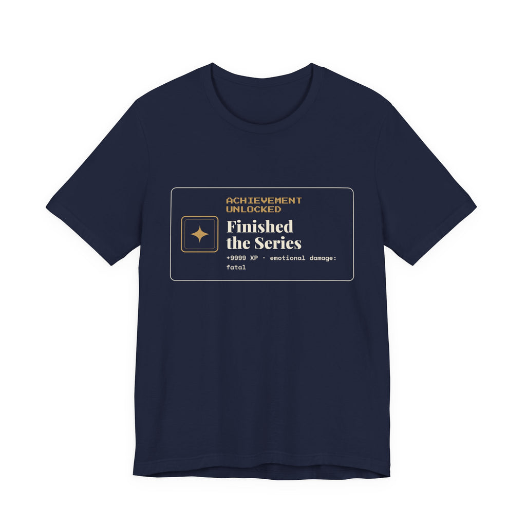 Achievement Unlocked Finished the Series T-Shirt