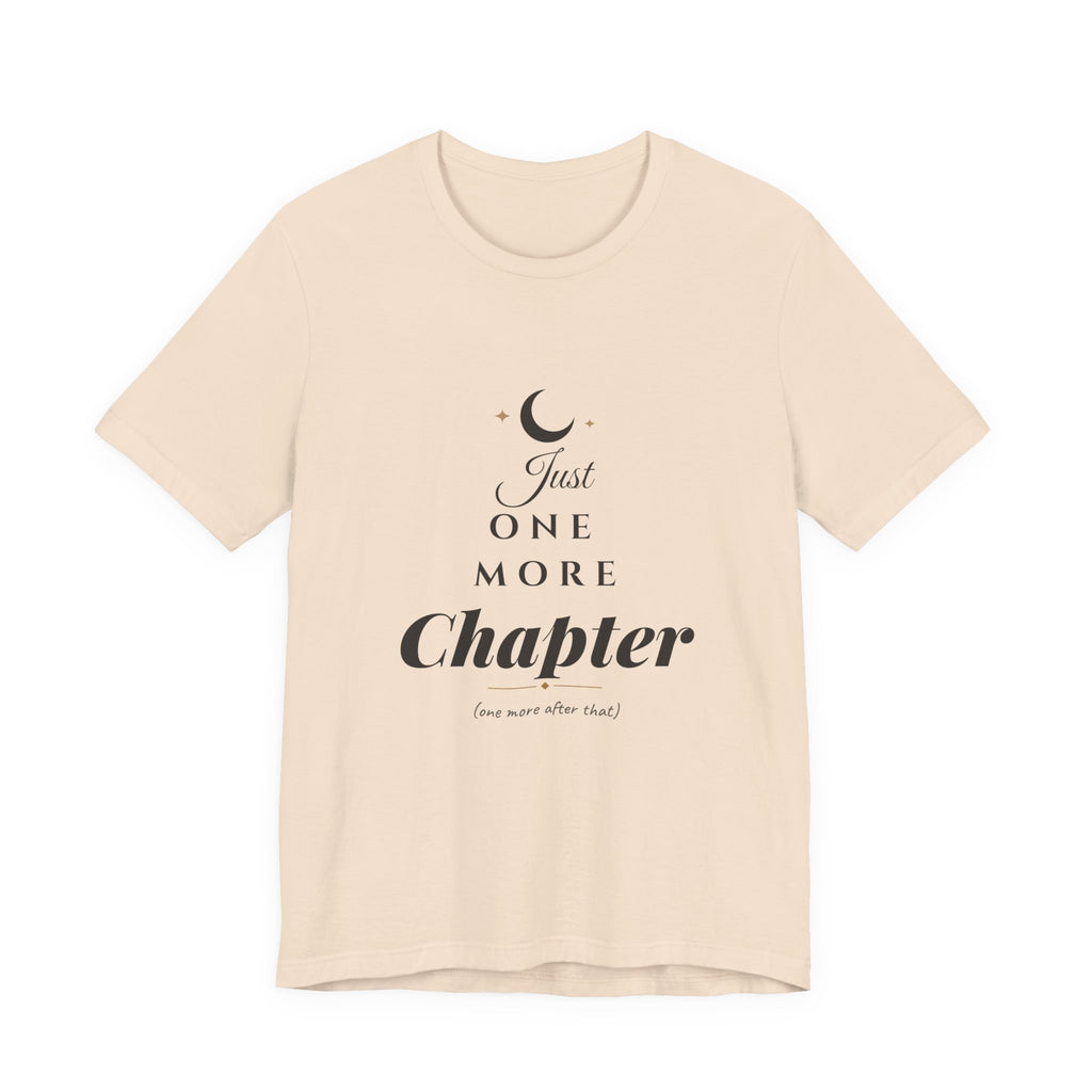 Just One More Chapter T-Shirt