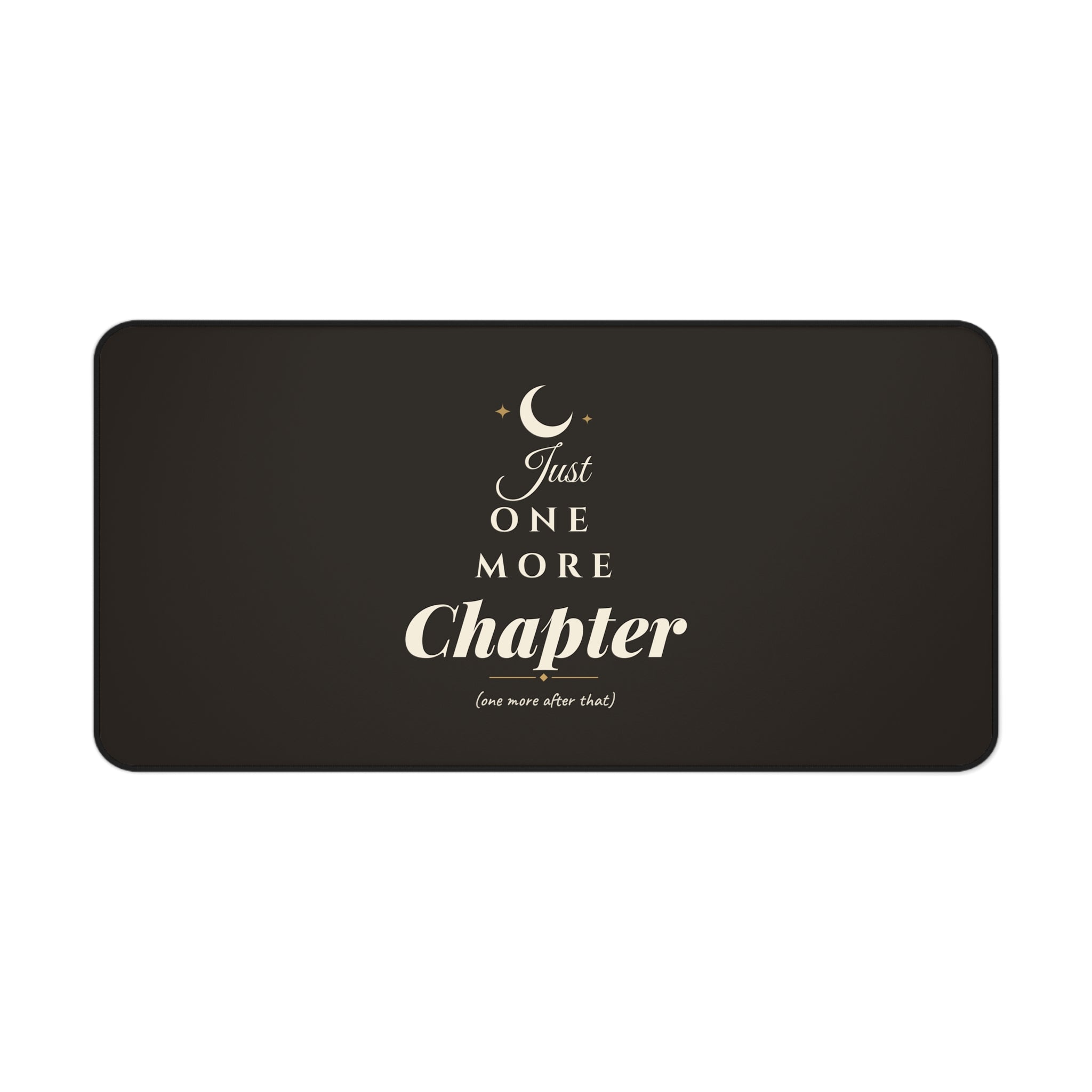 Just One More Chapter Desk Mat