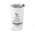 Just One More Chapter Skinny Tumbler