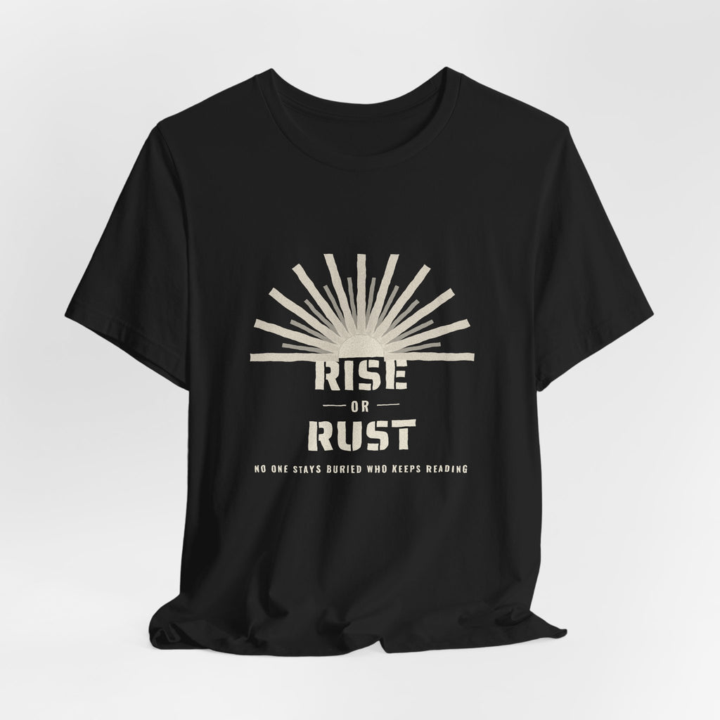 Rise or Rust Dystopian Sci-Fi Reader T-Shirt