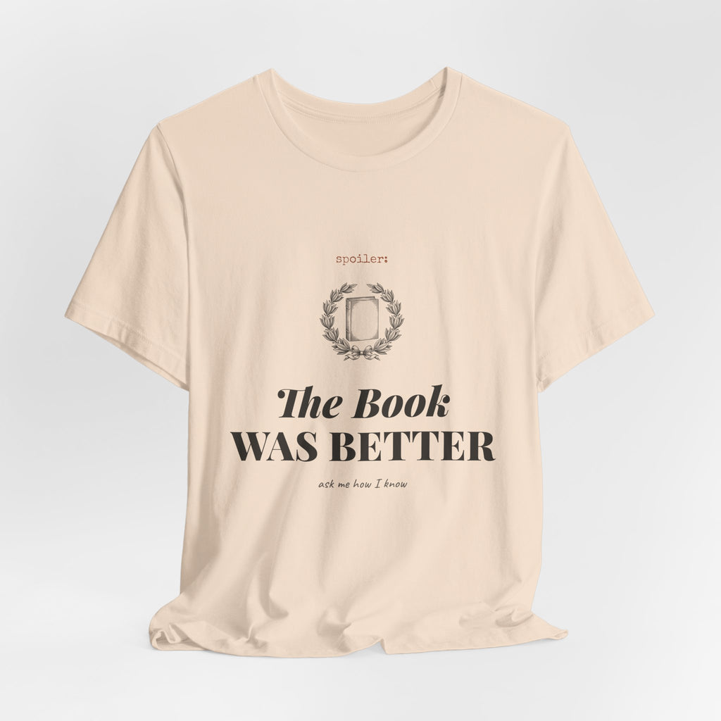 The Book Was Better T-Shirt