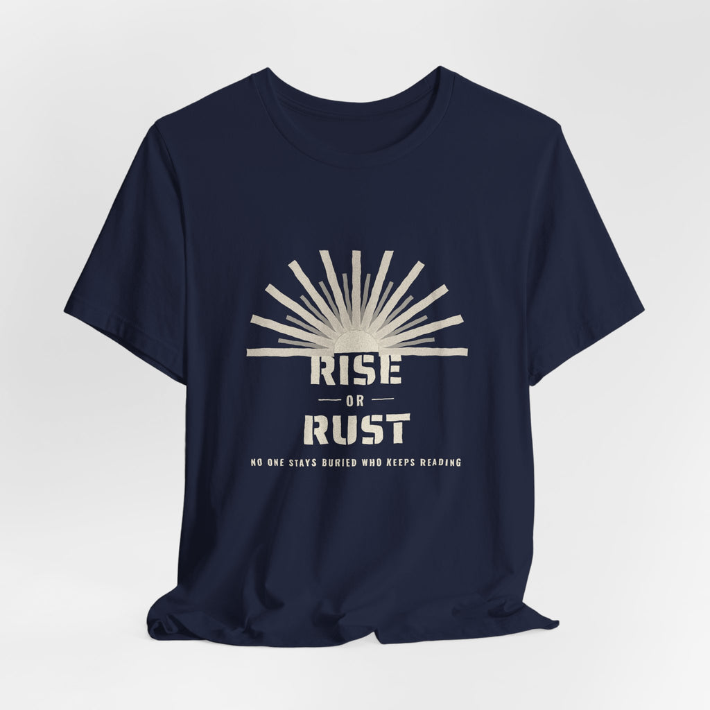 Rise or Rust Dystopian Sci-Fi Reader T-Shirt