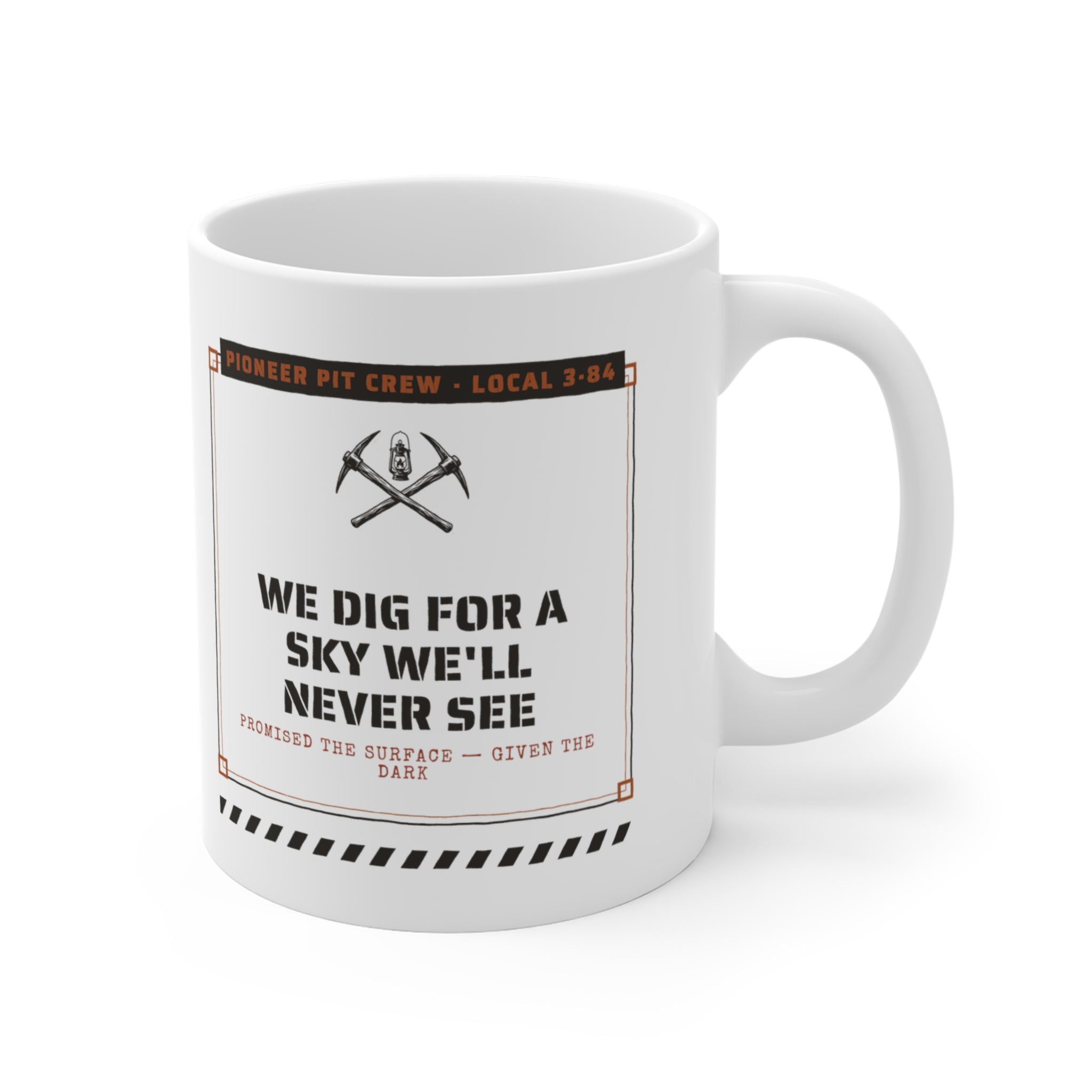 We Dig for a Sky We'll Never See Mug