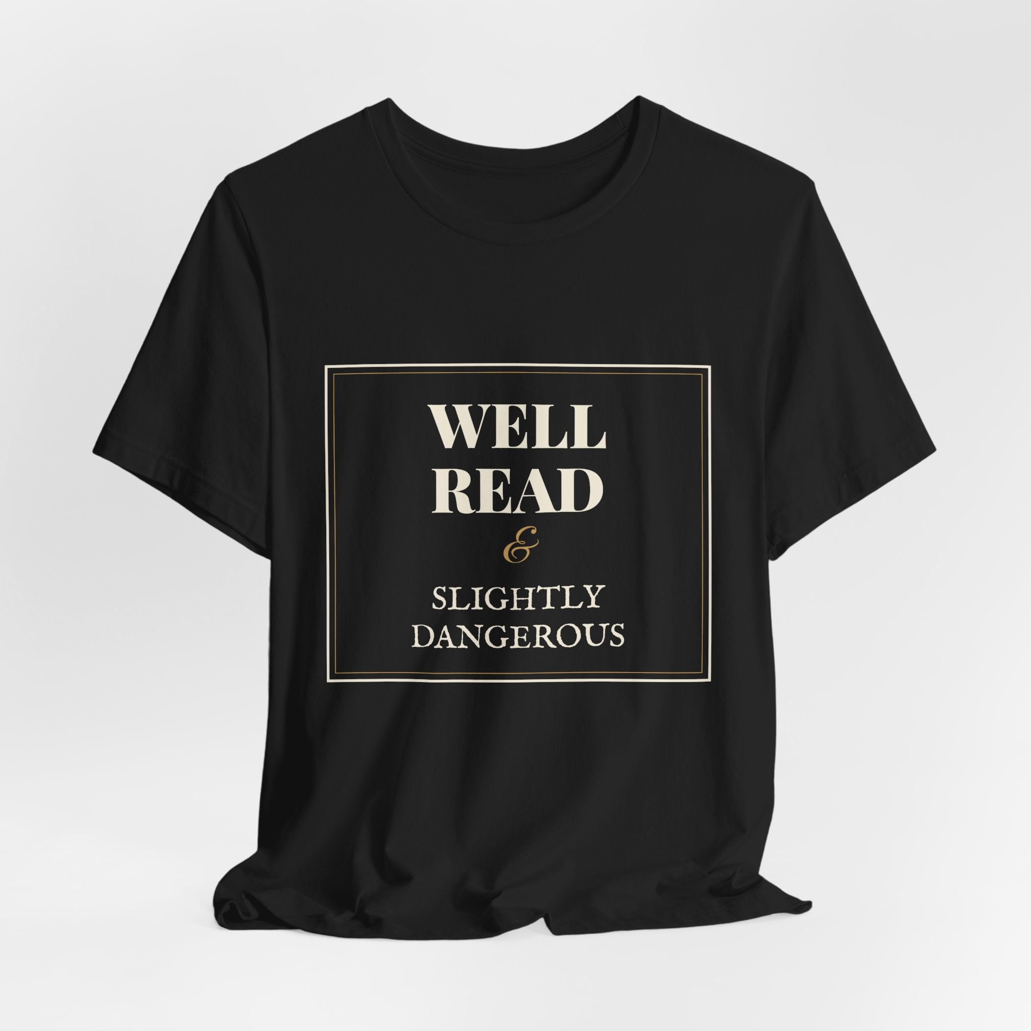 Well Read and Slightly Dangerous T-Shirt