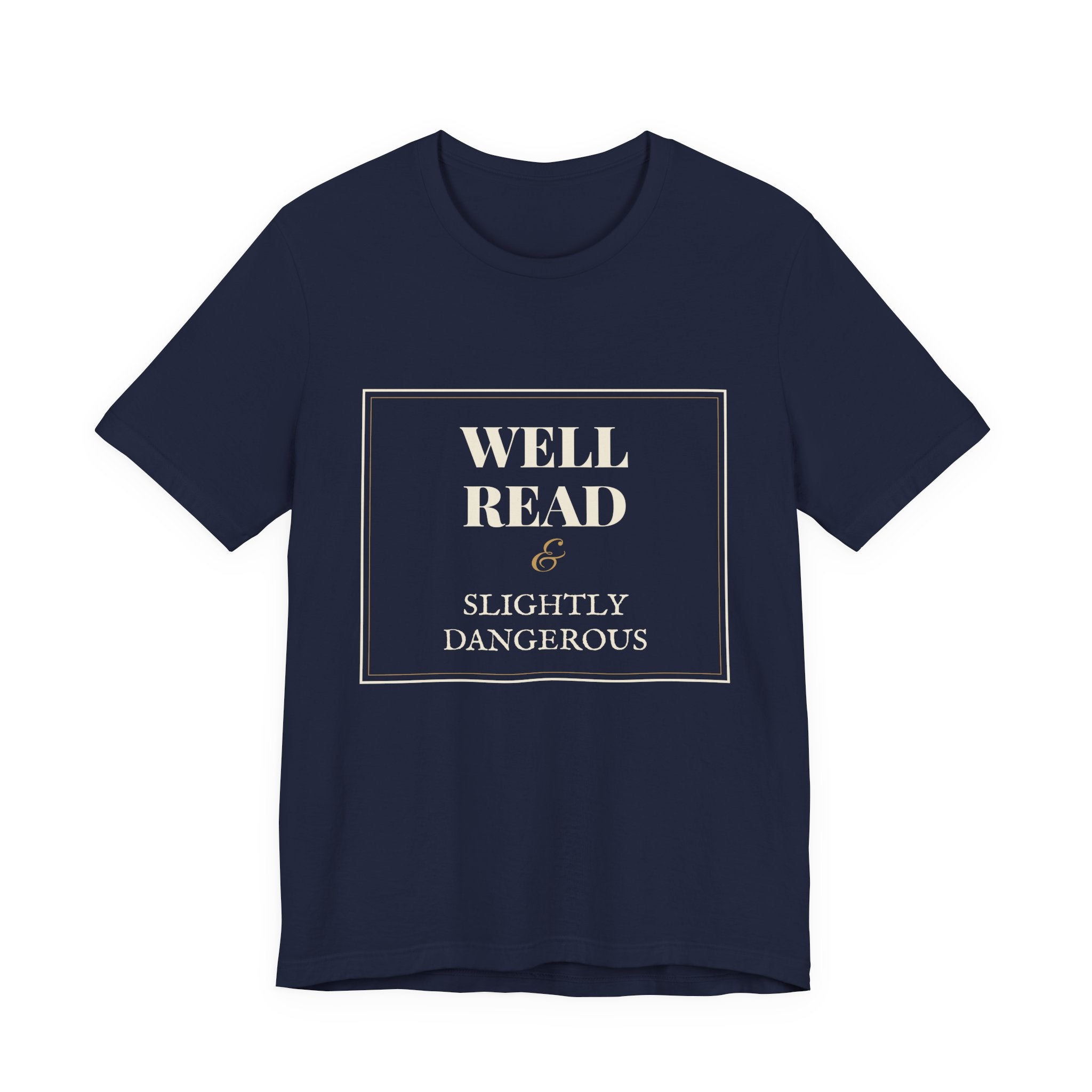 Well Read and Slightly Dangerous T-Shirt