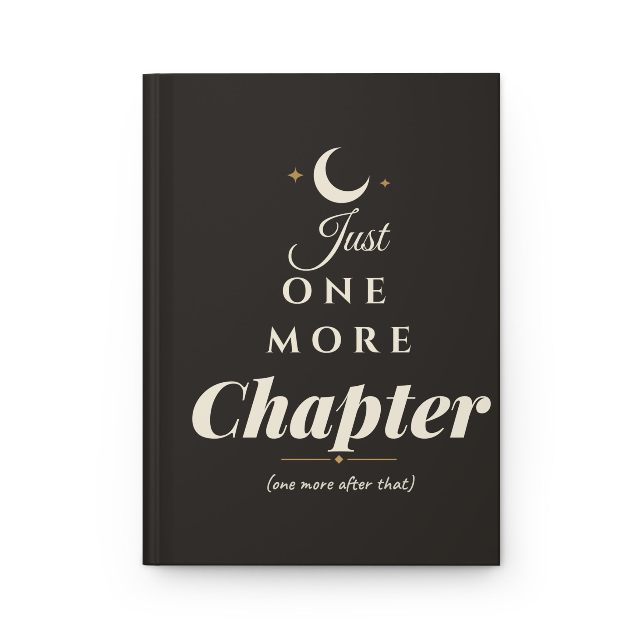 Just One More Chapter Hardcover Journal