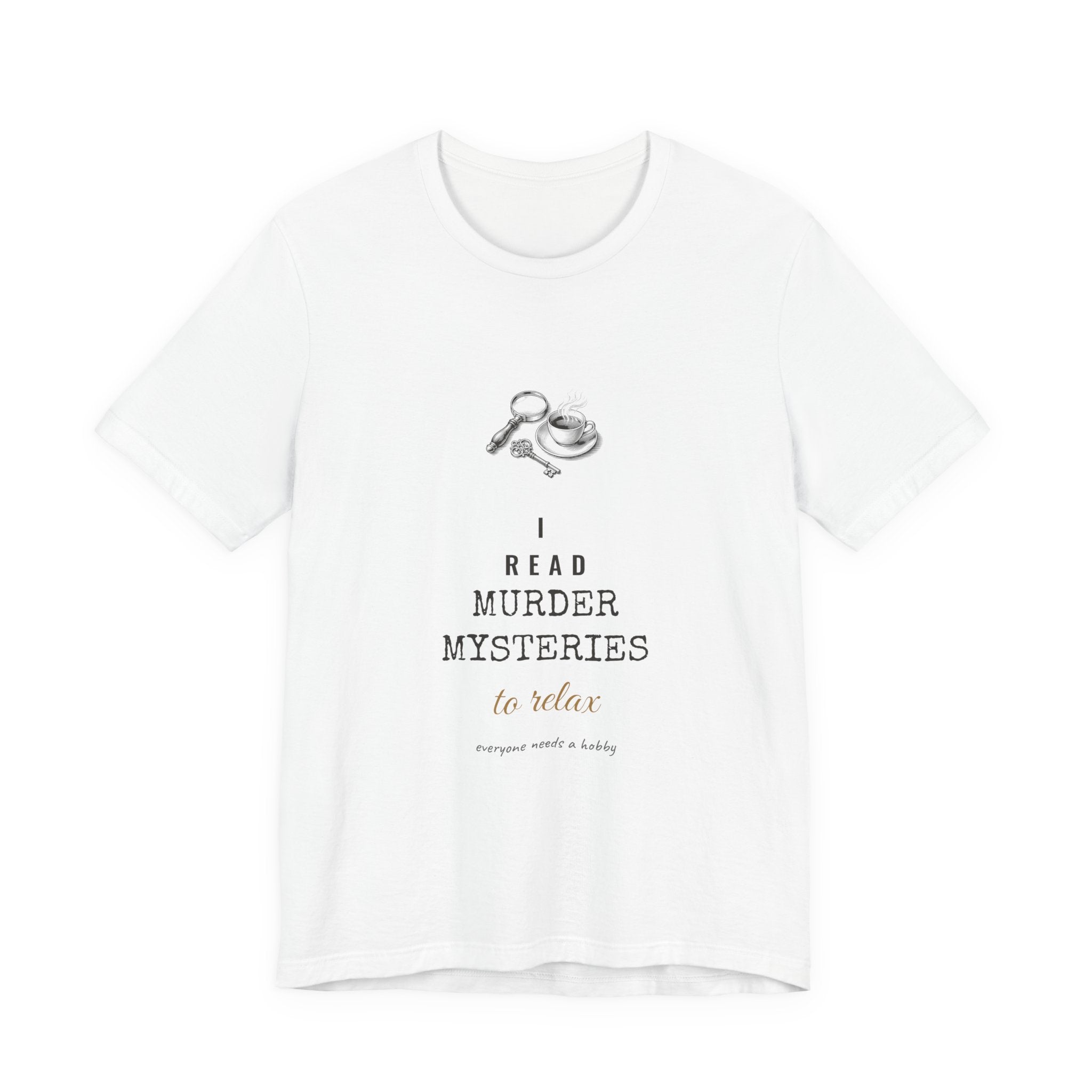 I Read Murder Mysteries to Relax T-Shirt