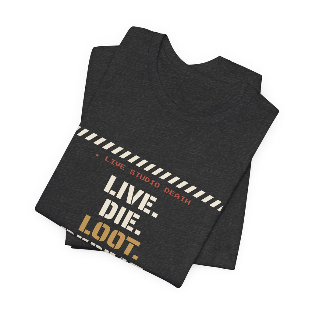 Live Die Loot Repeat Dungeon Crawler T-Shirt