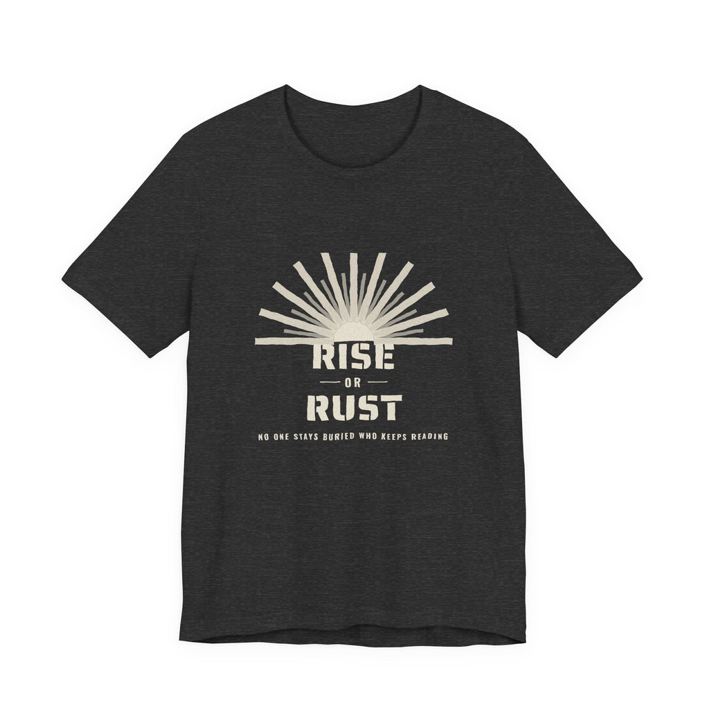 Rise or Rust Dystopian Sci-Fi Reader T-Shirt