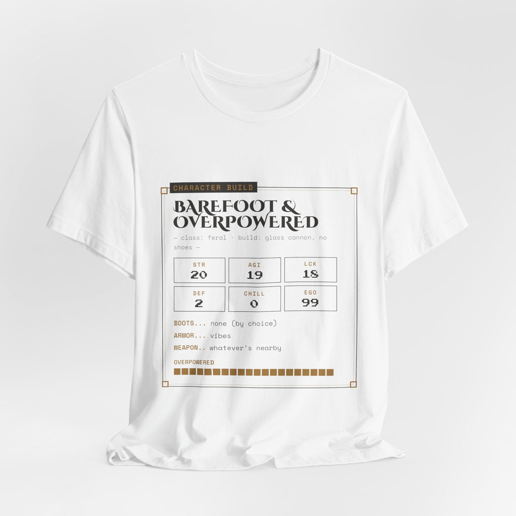 Barefoot and Overpowered Dungeon Crawler T-Shirt
