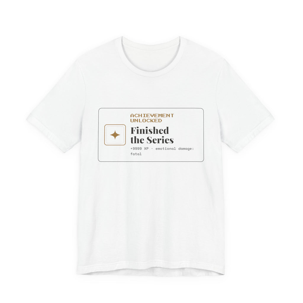 Achievement Unlocked Finished the Series T-Shirt