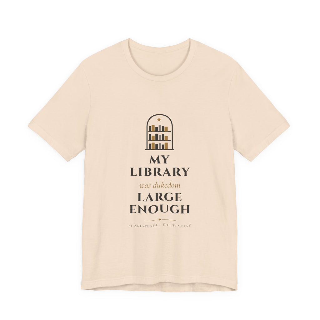 Shakespeare My Library Was Dukedom Large Enough T-Shirt