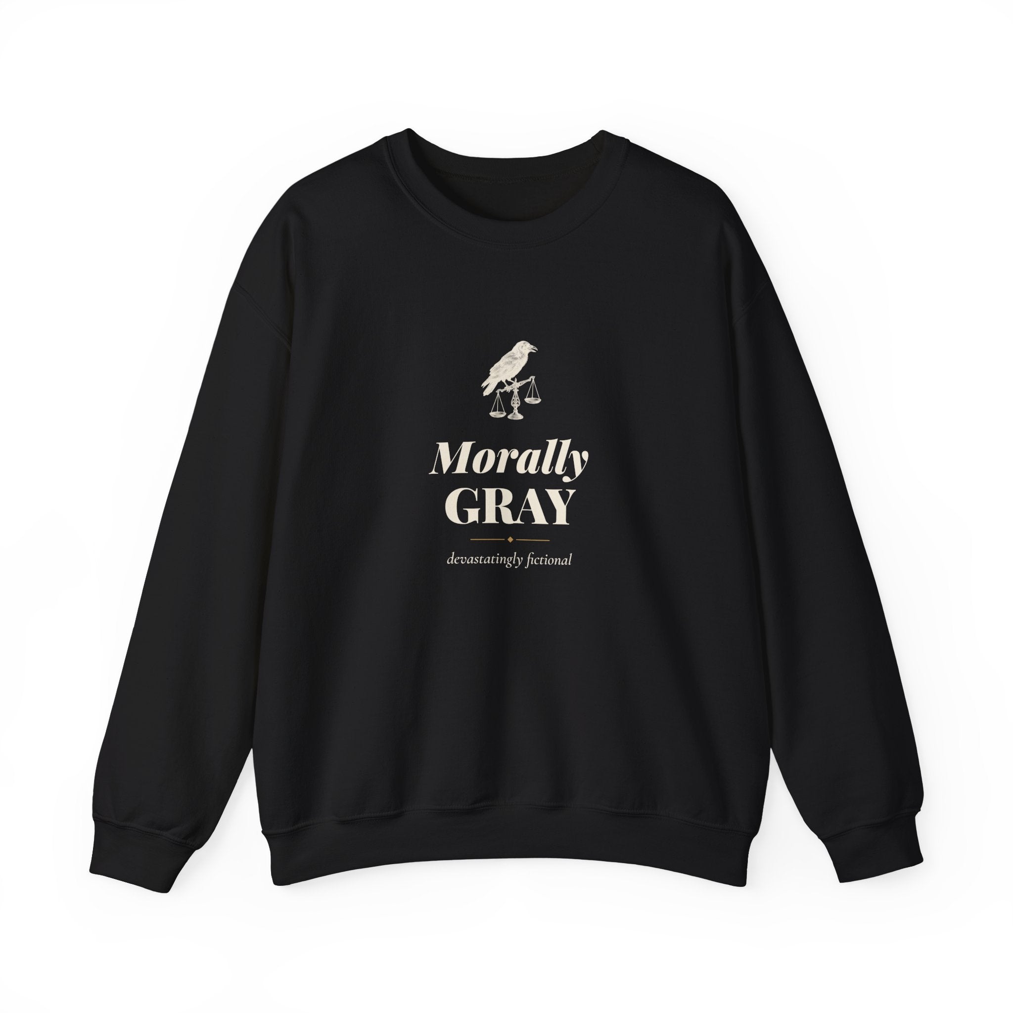 Morally Gray Devastatingly Fictional Sweatshirt