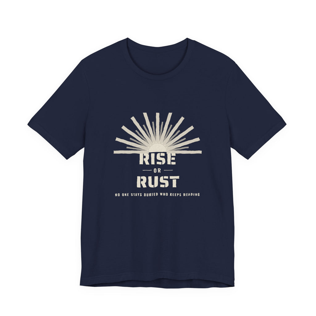 Rise or Rust Dystopian Sci-Fi Reader T-Shirt
